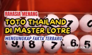 rahasia menang toto thailand di master lotre