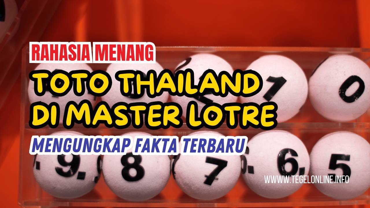 rahasia menang toto thailand di master lotre